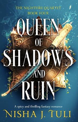 Queen of Shadows and Ruin by Nisha J. Tuli