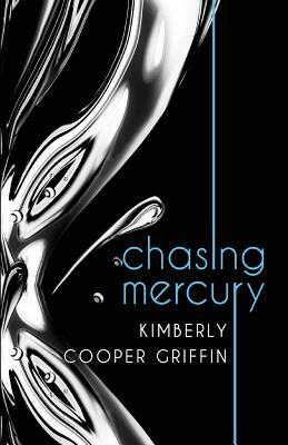 Chasing Mercury by Kimberly Cooper Griffin