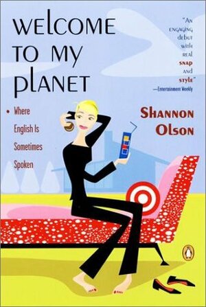 Welcome to My Planet: Where English Is Sometimes Spoken by Shannon Olson