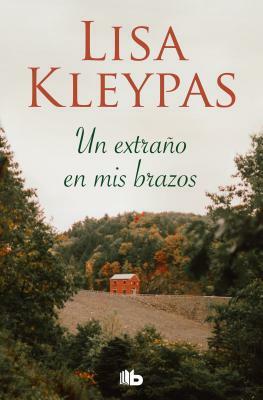Un Extraño En MIS Brazos / Stranger in My Arms by Lisa Kleypas