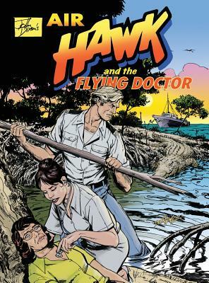 John Dixon's Air Hawk and the Flying Doctor by John Dixon