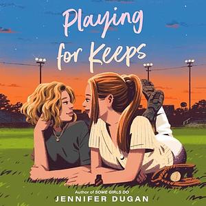 Playing for Keeps by Jennifer Dugan