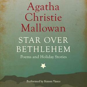 Star Over Bethlehem: Christmas Stories and Poems by Agatha Christie