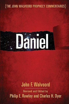 Daniel: The Key to Prophetic Revelation by John F. Walvoord