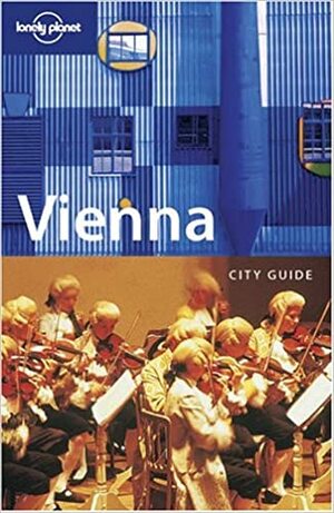 Lonely Planet Vienna: City Guide by Neal Bedford, Lonely Planet