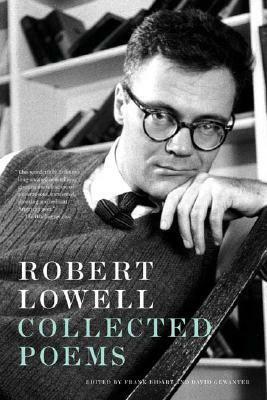 Collected Poems by David Gewanter, Robert Lowell, Frank Bidart