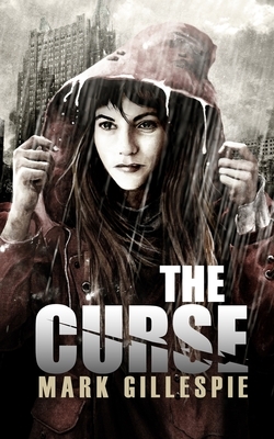 The Curse: A Post-Apocalyptic Thriller by Mark Gillespie