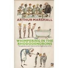 Whimpering in the Rhododendrons:The Splendours and Miseries of the English Prep School by Arthur Marshall