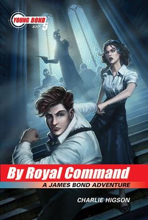 By Royal Command by Charlie Higson