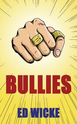 Bullies by Ed Wicke