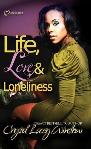 Life, Love and Loneliness by Crystal Lacey Winslow