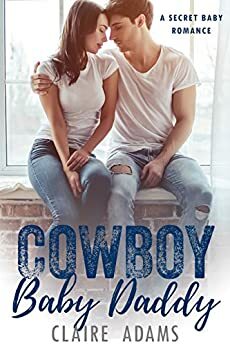 Cowboy Baby Daddy by Claire Adams