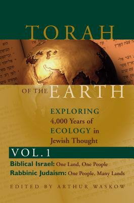 Torah of the Earth Vol 1: Exploring 4,000 Years of Ecology in Jewish Thought: Zionism & Eco-Judaism by 