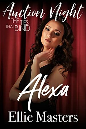 Alexa: The Ties That Bind by Ellie Masters