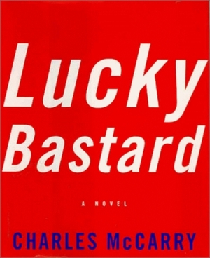 Lucky Bastard by Charles McCarry