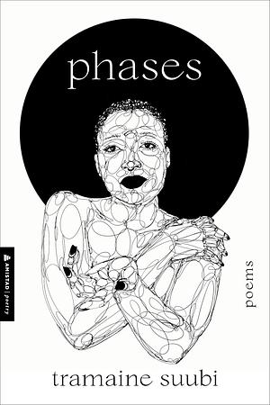 Phases: Poems by Tramaine Suubi