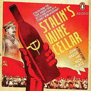 Stalin's Wine Cellar by Nick Place, John Baker