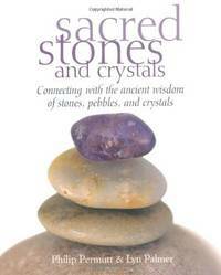 Sacred Stones and Crystals by Philip Permutt, Lyn Palmer