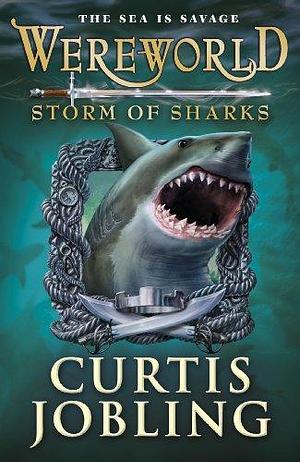 Wereworld: Storm of Sharks (book 5). by Curtis Jobling