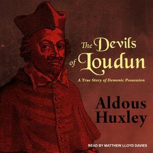 The Devils of Loudun: A True Story of Demonic Possession by Aldous Huxley