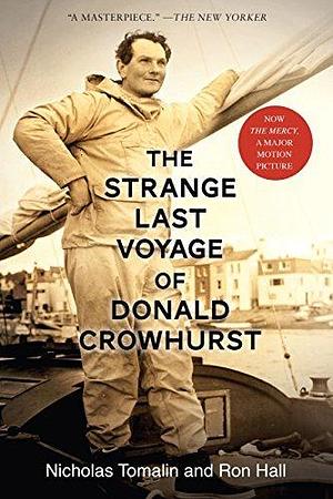 The Strange Last Voyage of Donald Crowhurst: The Strange Last Voyage of Donald Crowhurst by Nicholas Tomalin, Nicholas Tomalin