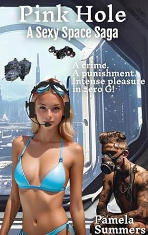 Pink Hole: A Sexy Space Saga by Pamela Summers