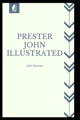 Prester John Illustrated by John Buchan
