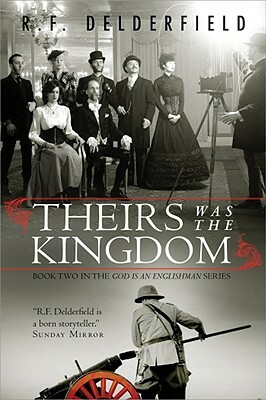 Theirs Was the Kingdom by R.F. Delderfield