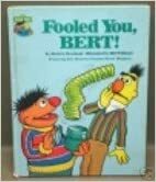 Fooled You, Bert!: Featuring Jim Henson's Sesame Street Muppets by Jocelyn Stevenson
