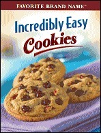 Incredibly Easy Cookies (Favorite Brand Name) by Publications International Ltd, Louis Weber