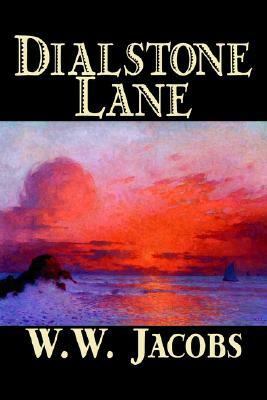 Dialstone Lane by W. W. Jacobs, Fiction, Short Stories, Literary by W.W. Jacobs