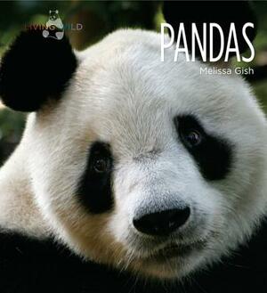 Living Wild: Pandas by Melissa Gish