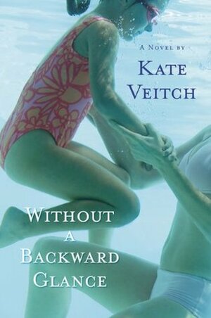 Without a Backward Glance by Kate Veitch