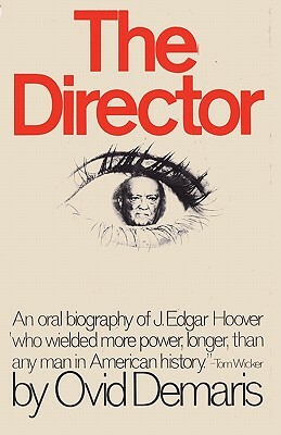 The Director an Oral Biography of J. Edgar Hoover by Ovid Demaris