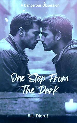 One Step From The Dark by S.L. Dieruf