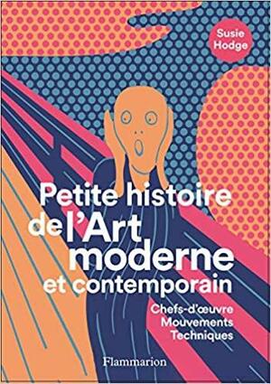 Petite histoire de l'art moderne et contemporain by Susie Hodge