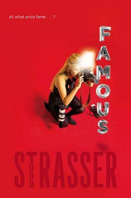 Famous by Todd Strasser