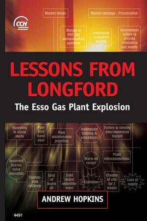 Lessons from Longford: The ESSO Gas Plant Explosion by Andrew Hopkins