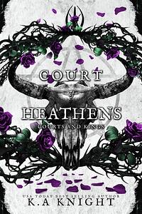 Court of Heathens by K.A. Knight