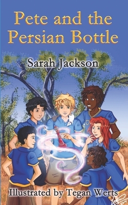 Pete and the Persian Bottle by Sarah Jackson