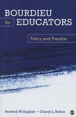 Bourdieu for Educators: Policy and Practice by Fenwick W. English, Cheryl L. Bolton