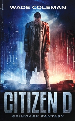 Citizen D by Wade Coleman