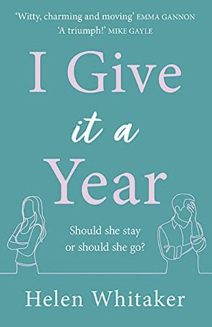 I Give It a Year by Helen Whitaker