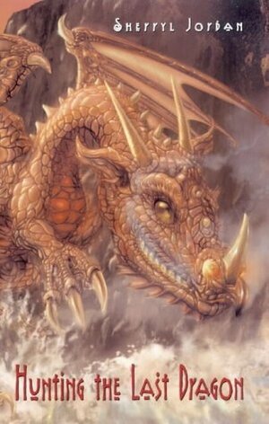 The Hunting Of The Last Dragon by Sherryl Jordan