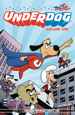 Underdog Have No Fear Volume 1 Tpb by Patrick Shand, James Kuhoric, S. a. Check