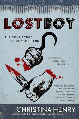 Lost Boy: The True Story of Captain Hook by Christina Henry