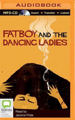 Fatboy and the Dancing Ladies by Michael Holman