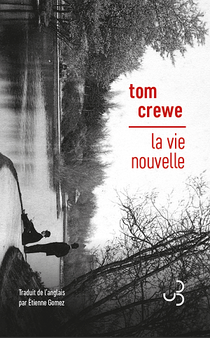 La Vie nouvelle by Tom Crewe