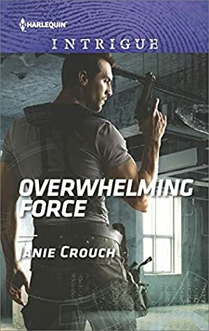 Overwhelming Force by Janie Crouch