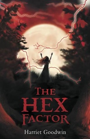 The Hex Factor by Harriet Goodwin